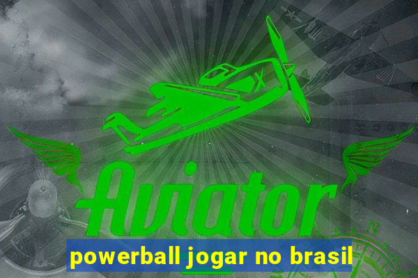 powerball jogar no brasil